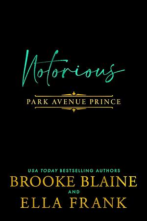Notorious Park Avenue Prince by Brooke Blaine, Ella Frank