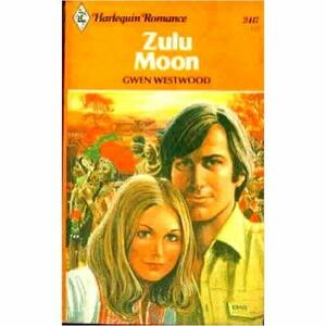 Zulu Moon by Gwen Westwood