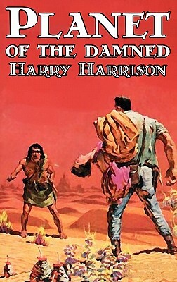 Planet of the Damned by Harry Harrison, Science Fiction, Fantasy by Harry Harrison