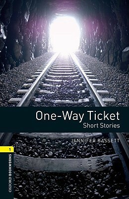 One-Way Ticket (Oxford Bookworms Library: Stage 1) by Jennifer Bassett, Tricia Hedge