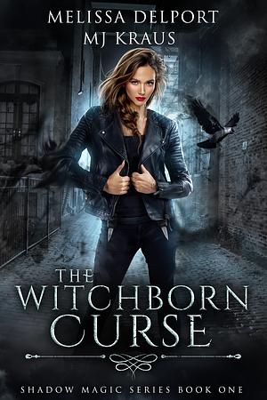 The Witchborn Curse by Melissa Delport, Mj Kraus