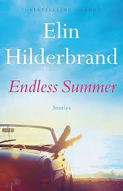 Endless Summer: Stories from Days That Last Forever by Elin Hilderbrand