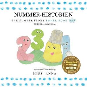 The Number Story 1 NUMMER-HISTORIEN: Small Book One English-Norwegian by Anna