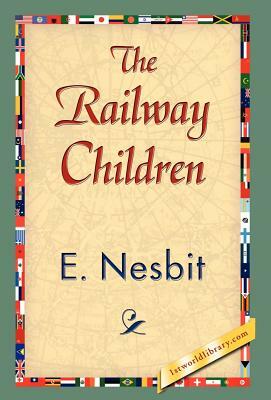 The Railway Children by E. Nesbit, E. Nesbit