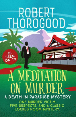 A Meditation on Murder by Robert Thorogood