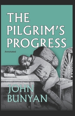 The Pilgrim's Progress Annotated by John Bunyan