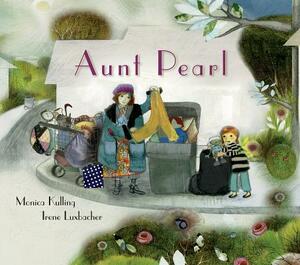 Aunt Pearl by Monica Kulling