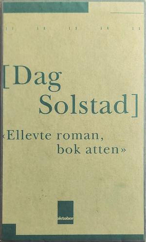 Ellevte roman, bok atten by Dag Solstad