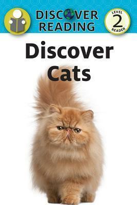 Discover Cats: Level 2 Reader by Katrina Streza