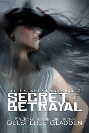 Secret of Betrayal by DelSheree Gladden