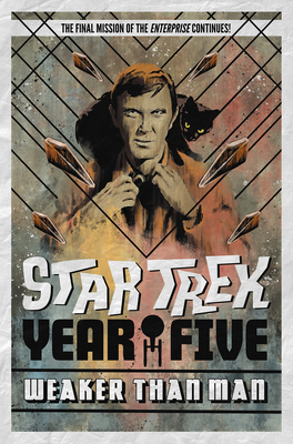 Star Trek: Year Five - Weaker Than Man (Book 3) by Collin Kelly, Jody Houser, Jackson Lanzing