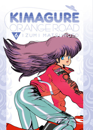 Kimagure Orange Road Omnibus Vol. 6 by Izumi Matsumoto