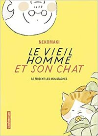 Le Vieil Homme et Son Chat, tome 3 : Le vieil homme et son chat se frisent les moustaches by Vincent LeFrançois