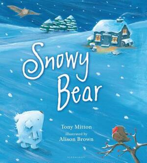 Snowy Bear by Tony Mitton