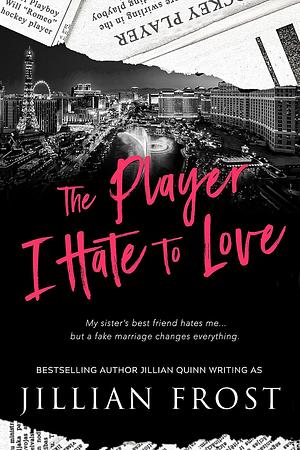 The Player I Hate to Love by Jillian Quinn