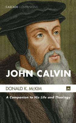 John Calvin by Donald K. McKim