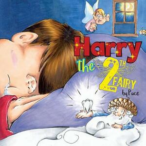 Harry the Tooth Fairy by Pace