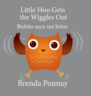 Little Hoo Gets the Wiggles Out / Buhito saca sus bríos by Brenda Ponnay