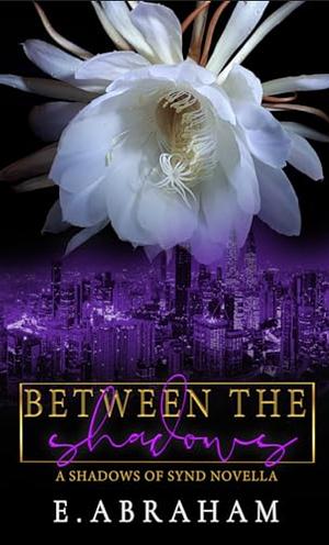 Between the Shadows by Emilia Abraham