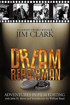 Dream Repairman: Adventures in Film Editing by Jim Clark
