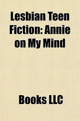 Lesbian Teen Fiction: Annie on My Mind by Books LLC