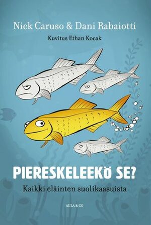 Piereskeleekö se? Kaikki eläinten suolikaasuista by Dani Rabaiotti, Nick Caruso
