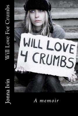 Will Love For Crumbs by Jonna Ivin