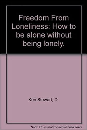 Freedom from Loneliness by Ken Stewart