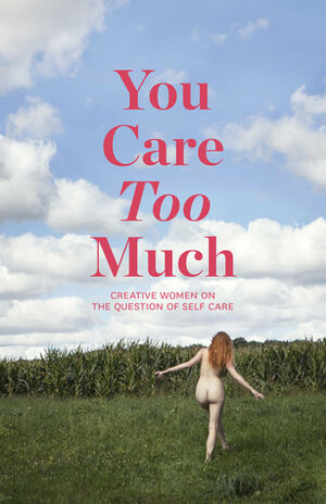 You Care Too Much (Collection) by With/out Pretend