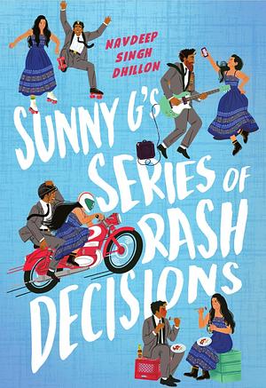 Sunny G's Series of Rash Decisions by Navdeep Singh Dhillon