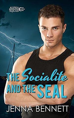 The Socialite and the SEAL by Jenna Bennett, Jenna Bennett