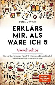 Erklärs mir, als wäre ich 5: Geschichte by Petra Cnyrim