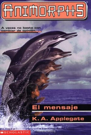 El mensaje by K.A. Applegate