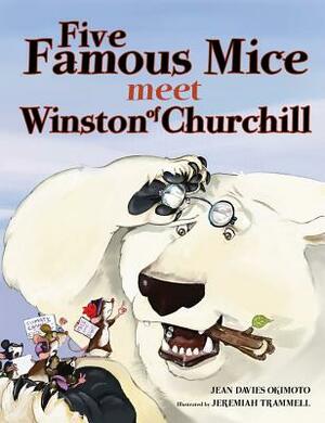Five Famous Mice Meet Winston of Churchill by Jean Davies Okimoto