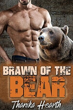 Brawn of the Bear by Thanika Hearth