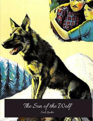 The Son Of The Wolf: The Evergreen Classic Story (Annotated) By Jack London. by Jack London