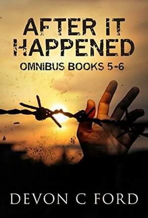 After It Happened: Omnibus Books 5-6 by Devon C. Ford