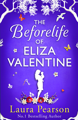 The Before Life of Eliza Valentine by Laura Pearson