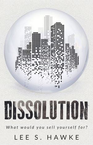 Dissolution by Kisa Whipkey, Lee S. Hawke