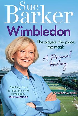 Wimbledon: A Personal History by Sue Barker