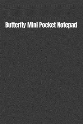 Butterfly Mini Pocket Notepad: Life Is A Great Adventure by Jane Fox