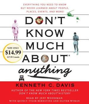 Don't Know Much about Anything: Everything You Need to Know But Never Learned about People, Places, Events, and More! by Kenneth C. Davis