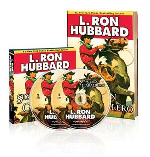 Six-Gun Caballero: Read & Listen Package [With 2 CDs] by L. Ron Hubbard