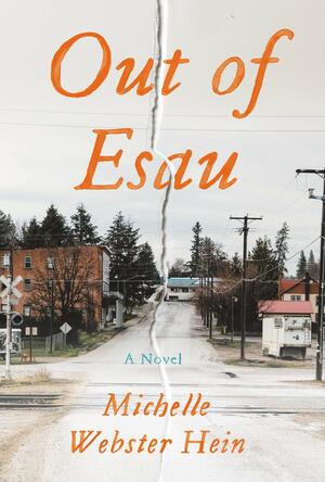 Out of Esau: A Novel by Michelle Webster-Hein