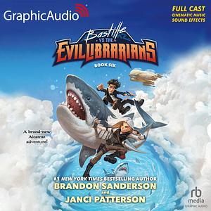 Bastille vs. the Evil Librarians by Brandon Sanderson, Janci Patterson