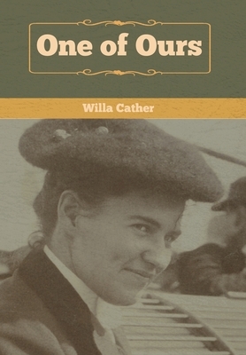 One of Ours by Willa Cather