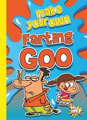 Make Your Own Farting Goo by Julia Garstecki