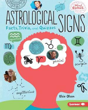 Astrological Signs: Facts, Trivia, and Quizzes by Elsie Olson