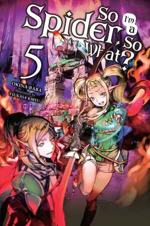 So I'm a Spider, So What?, Vol. 5 by Okina Baba