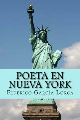 Poeta en nueva york (Spanish Edition) by Federico García Lorca